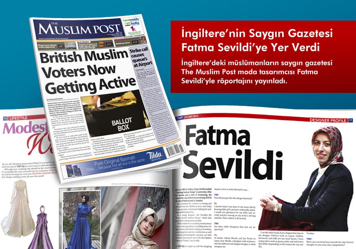 The Muslim Post gazetesi moda tasarımcısı Fatma Sevildi’ye Tawfiqa Abdul Wahid’in hazırladığı röportajla 4 Mayıs 2012'de geniş yer ayırdı.
